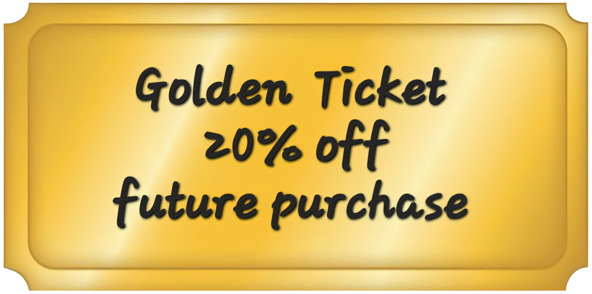 Golden Ticket, 20% off future purchase, on a gold ticket with a slight shadow effect.