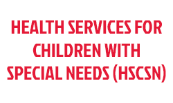 Health Services for Children with Special Needs (HSCSN)