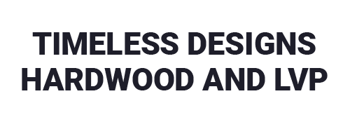 Timeless Designs Hardwood and LVP