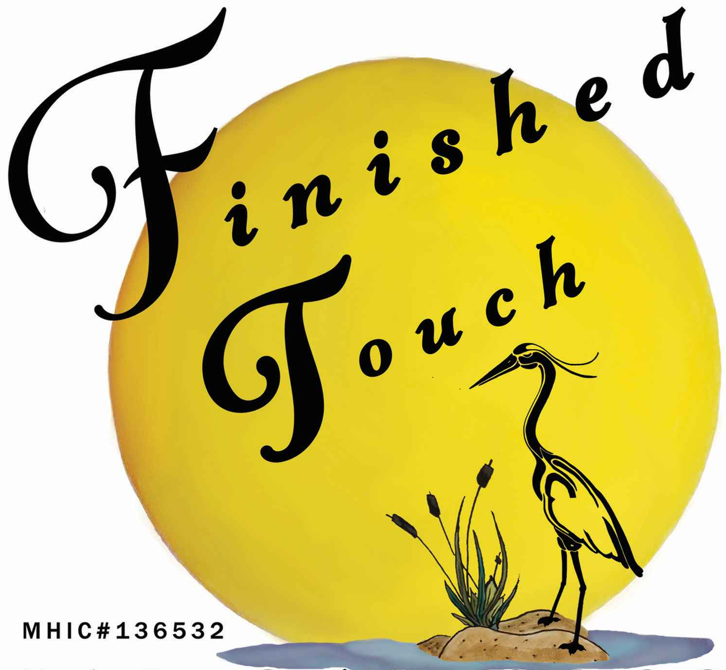 Yellow circle with black text “Finished Touch,” heron silhouette, cattails and water.