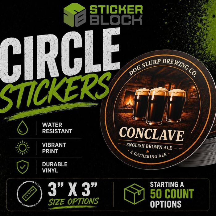 Sticker Block circle stickers ad with black background, green accents, and a beer label example, 3x3 size.