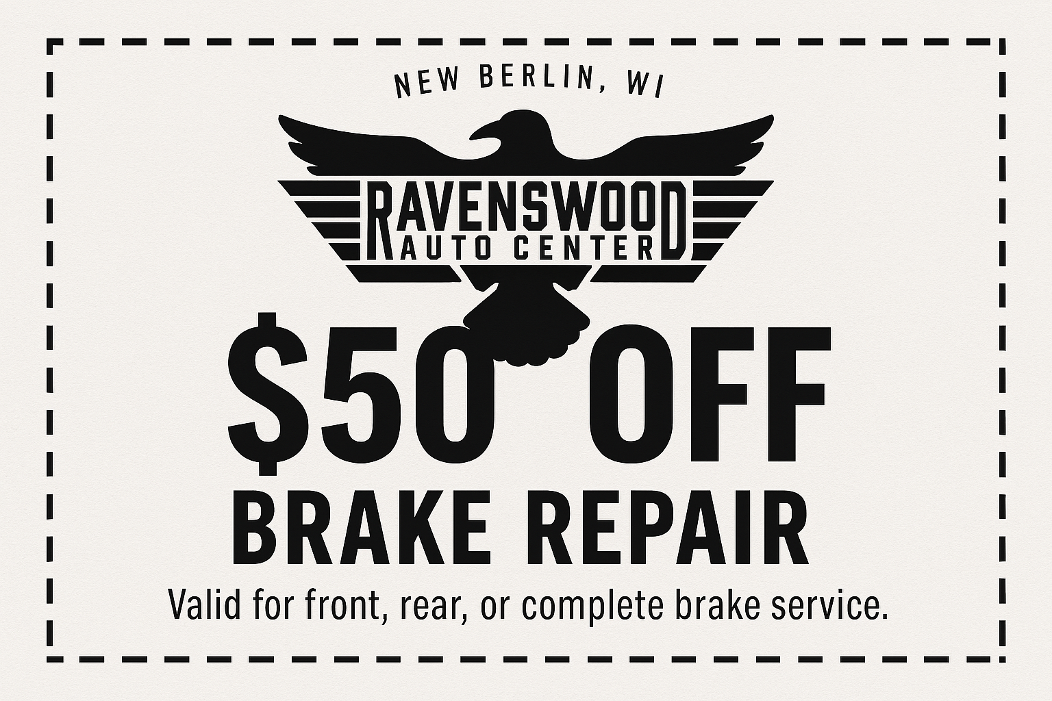 Coupon for $50 off brake repair at Ravenswood Auto Center in New Berlin, WI. Valid for front, rear, or complete service.