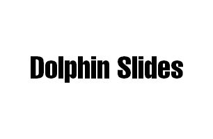 Dolphin Slides
