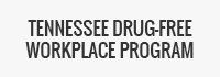 Tennessee Drug-Free Workplace Program