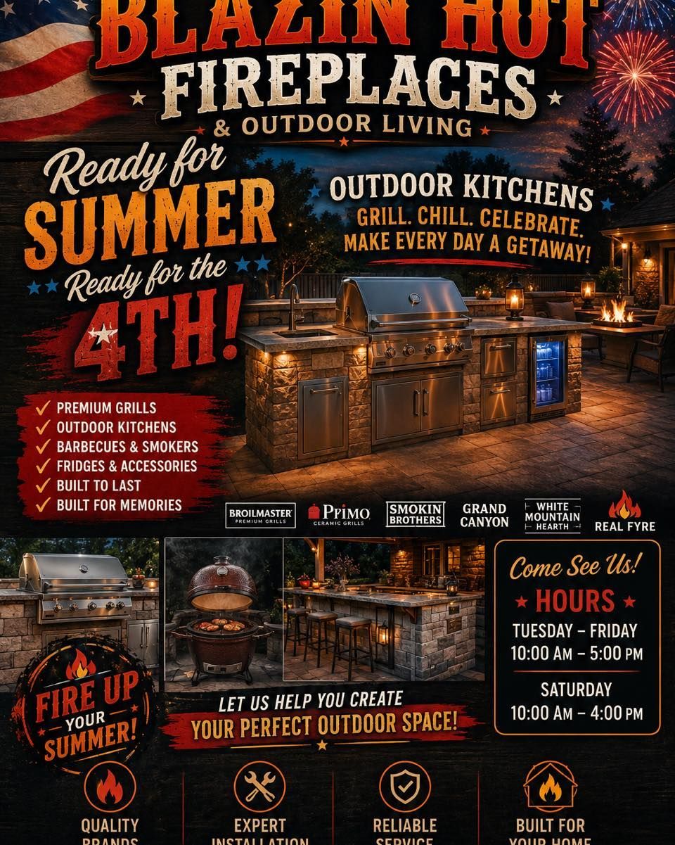 Blazing Hot Fireplaces summer promo for outdoor kitchens, fire pits, and grills, with patio scene and 4th of July theme