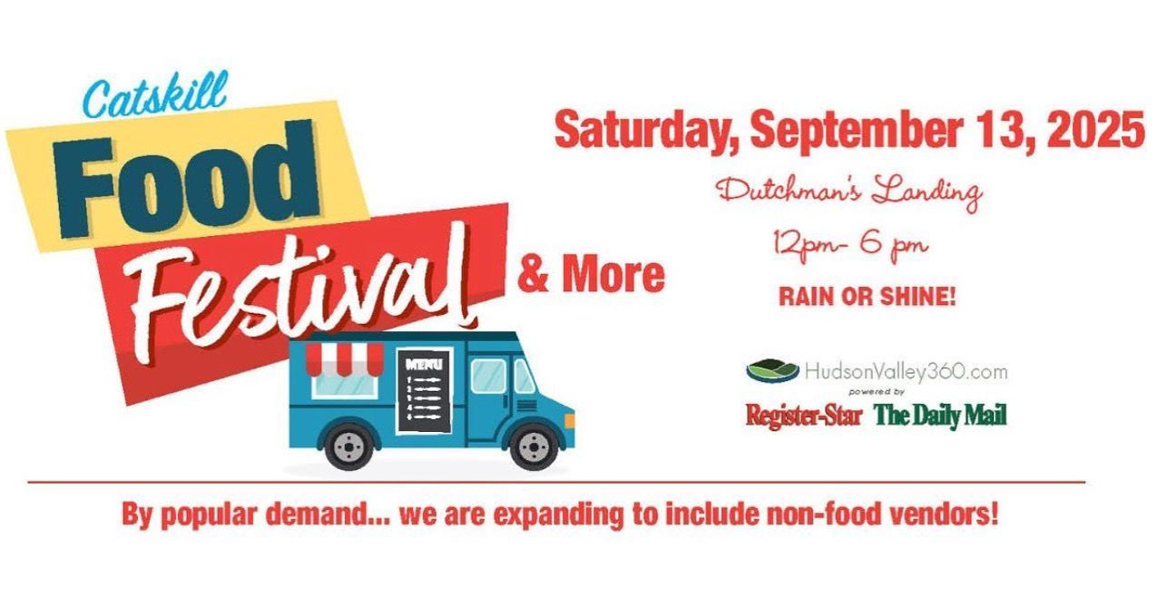 Catskill Food Festival poster: Saturday, September 13, 2025 at Dutchman's Landing. Includes a food truck and vendor details.