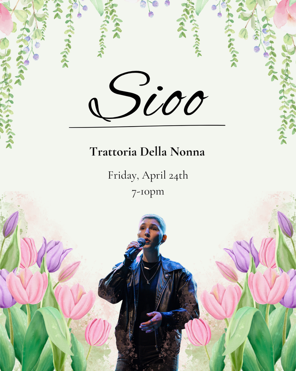 Event flyer for Sioo at Trattoria Della Nonna on Friday, April 24th at 7:00 PM, featuring a performer surrounded by tulips.