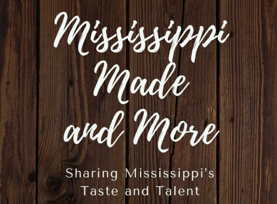 Mississippi Made and More logo on a dark wood background, with βSharing Mississippiβs Taste and Talentβ text
