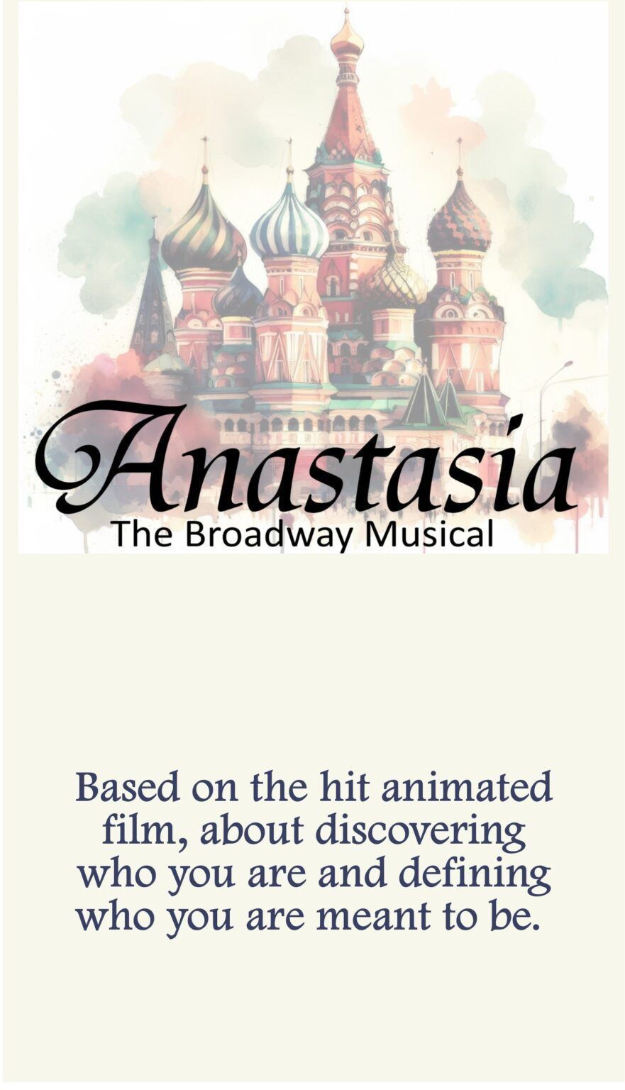 Anastasia the broadway musical based on the hit animated film, about discovering who you are and defining who you are meant to be