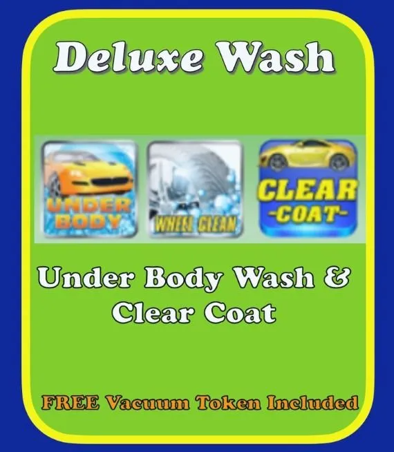 Deluxe Wash sign for a car wash service. Includes under body, wheel gleam, clear coat, and a free vacuum token.
