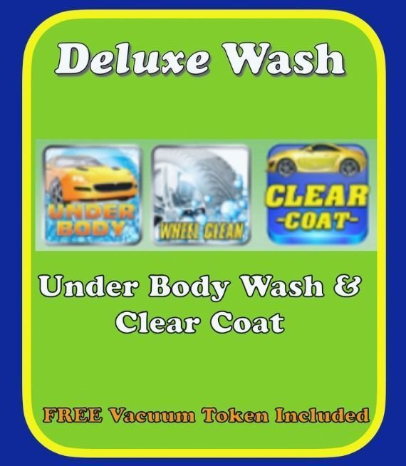 Deluxe Wash sign showing car, wheel, and clear coat icons, including under-body wash, clear coat, and a free vacuum token.