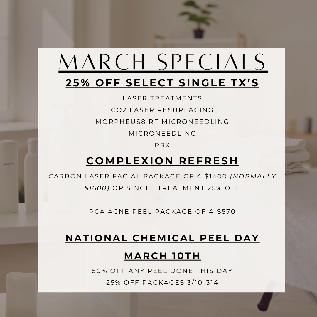 March specials: 25% off select single treatments, complexion refresh deals, National Chemical Peel Day on March 10th.