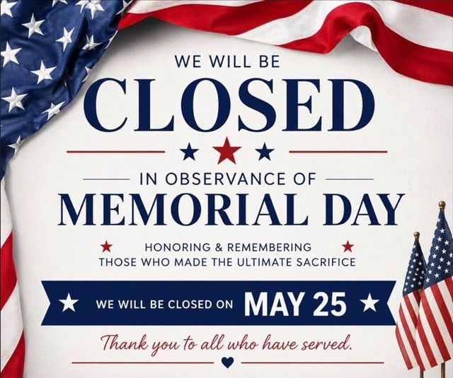 Memorial Day closure notice with U.S. flag and stars; closed May 25 to honor and remember service members