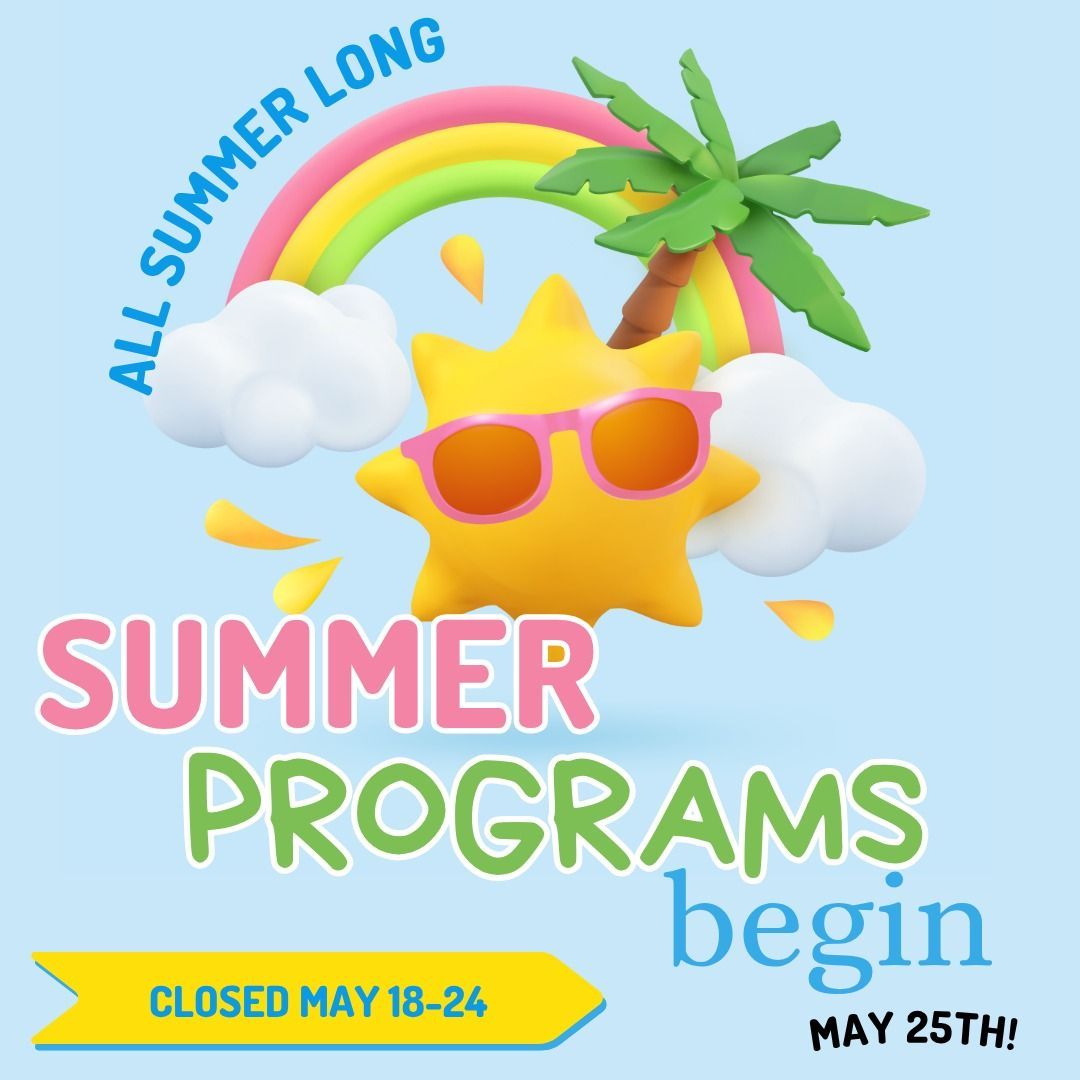 Colorful summer programs flyer with sun, rainbow, palm tree, and dates May 25–August 22, closed May 18–24