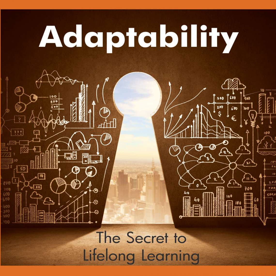 A keyhole with text reading Adaptability is teh secret to lifelong learning