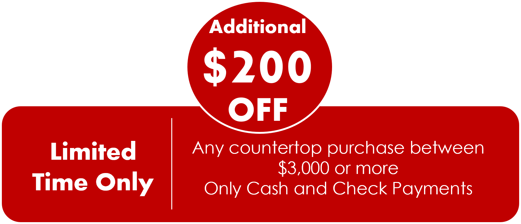 a red sign that says additional $ 200 off any countertop purchase between $ 3,000 or more only cash and check payments