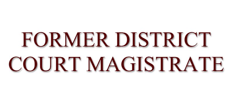 Former District Court Magistrate