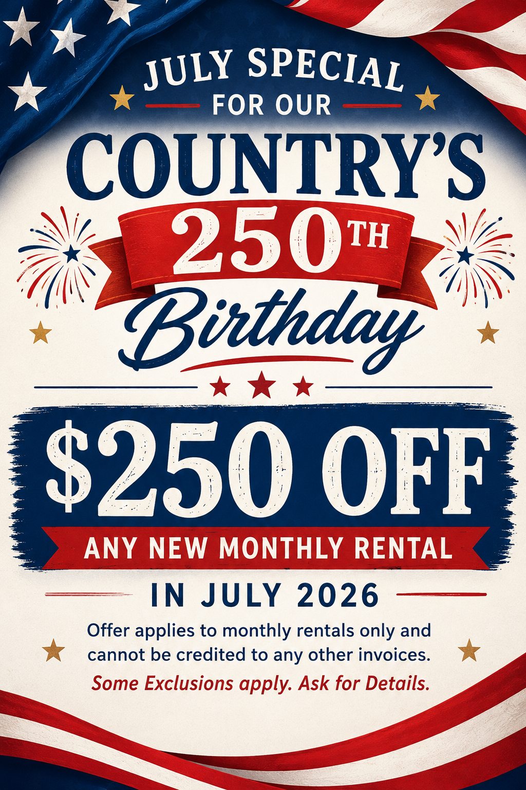July special poster with U.S. flag background, Country’s 250th Birthday, and $250 off new monthly rental