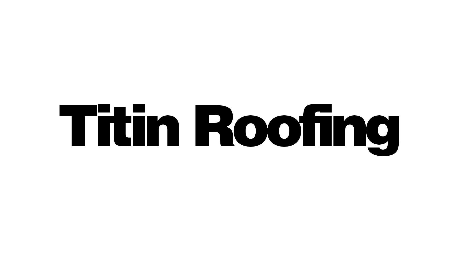 Titin Roofing