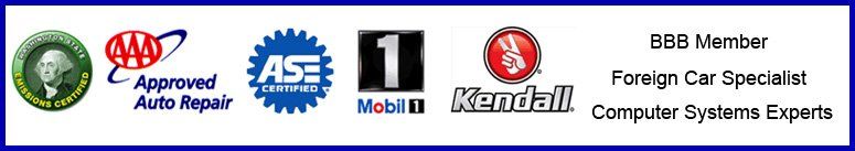 Washington State Emissions Certified AAA Approved ASE Certified Mobil1 Kendall BBB Foreign Car Specialist Computer Systems Expert