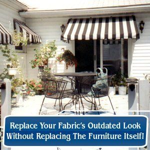 Outdoor Furniture Upholstery - Hudson, NY - Sausbier's Awning Shop Inc. - Replace Your Fabric’s Outdated Look Without Replacing The Furniture Itself!