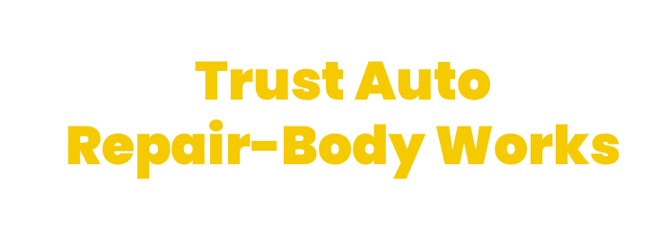 Trust Auto Repair-Body Works