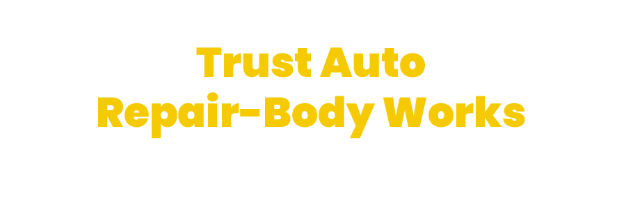 Trust Auto Repair-Body Works