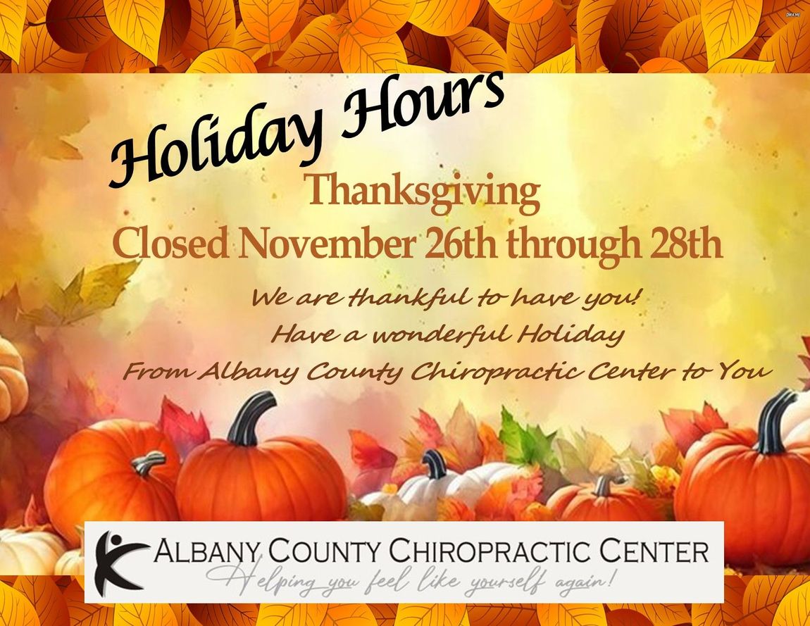 Holiday hours announcement: Albany County Chiropractic Center closed for Thanksgiving, November 26th-28th. Pumpkins & fall leaves.