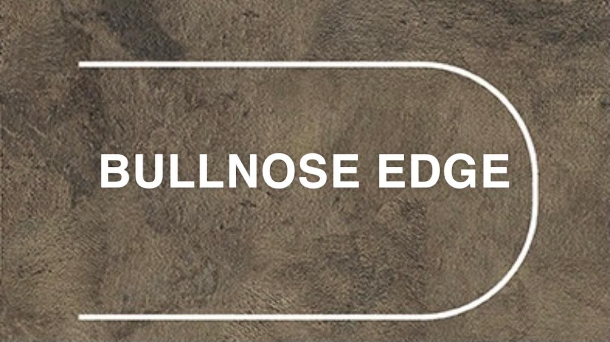 Bullnose Edge