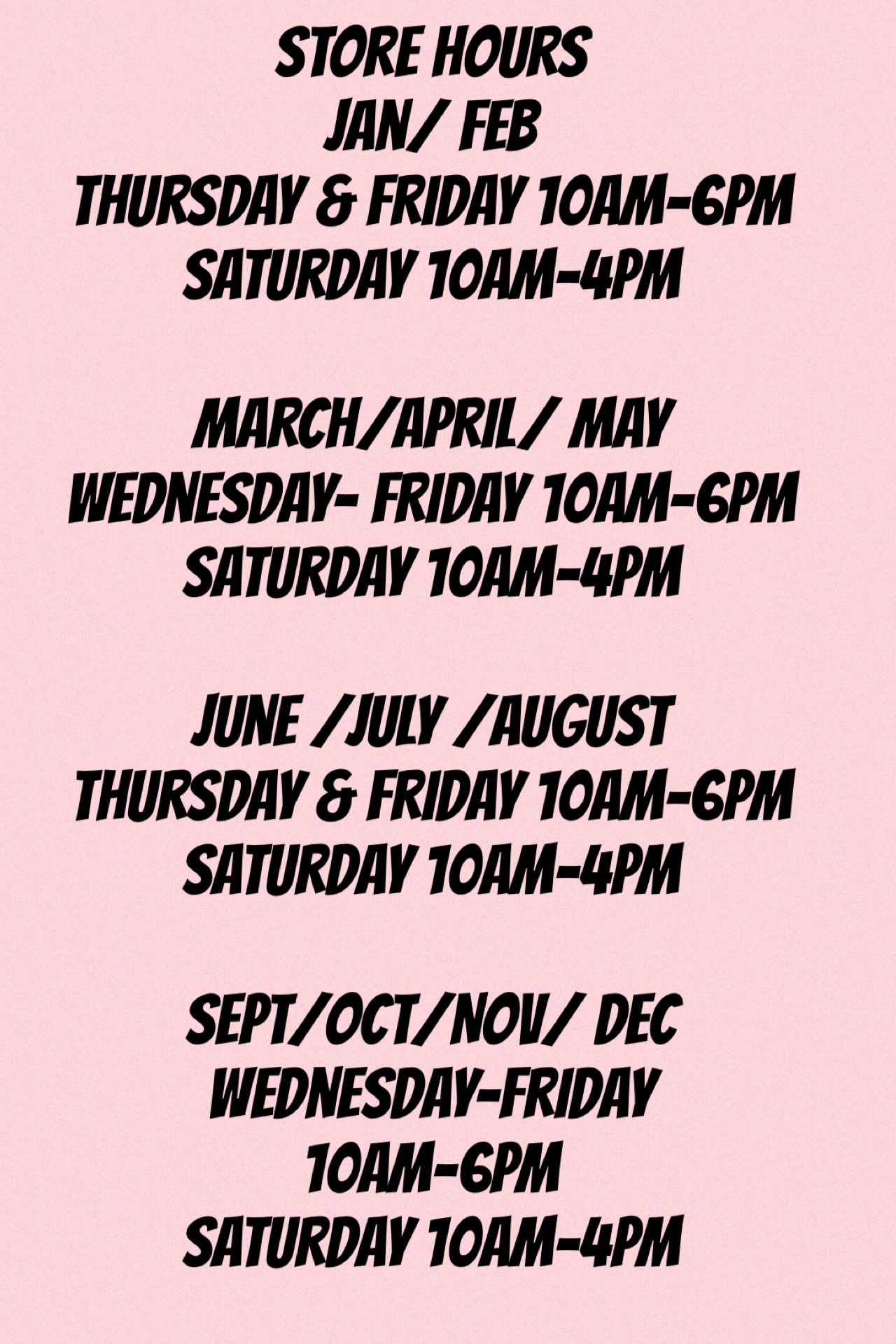 Store hours listed for different months, specifying days and times of operation.