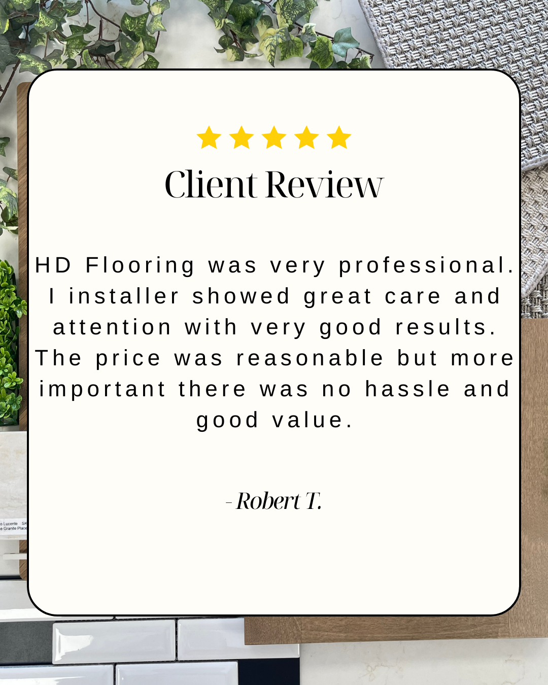 A five-star review for HD Flooring from Ruben T. praising the company's professionalism, care, and value.
