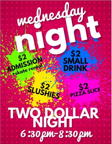 Wednesday night promo poster: $2 admission, drinks, slushies, pizza slice; Two Dollar Night, 6:30pm-8:30pm