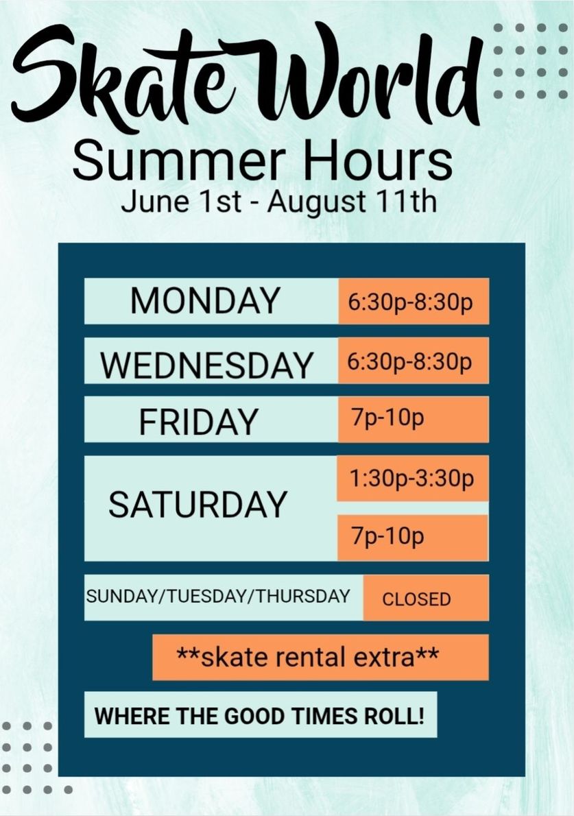 A poster for skate world 's summer hours from June 1st to August 11th