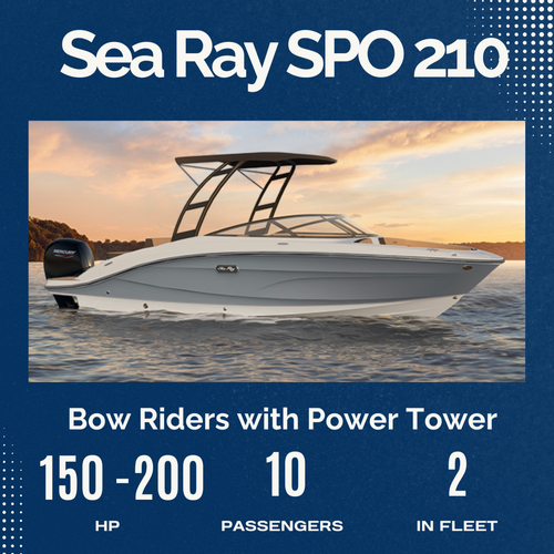 The sea ray spo 210 bow riders with power tower 150-200 10 10 2 passengers in fleet