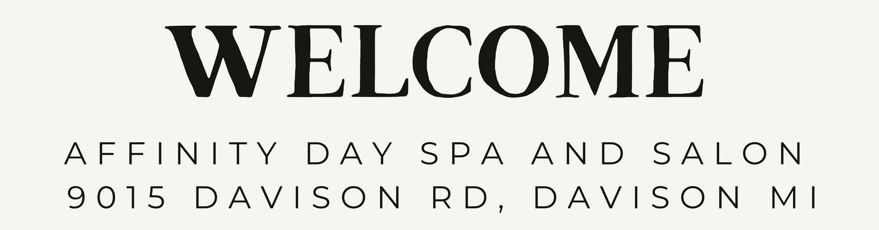 A welcome sign for affinity day spa and salon