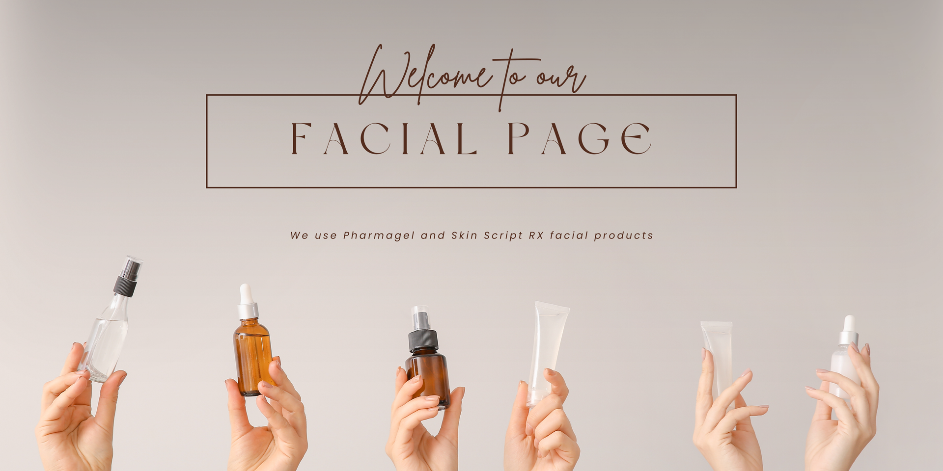 Skincare promo banner with hands holding facial products beneath “FACIAL PAGE” text.