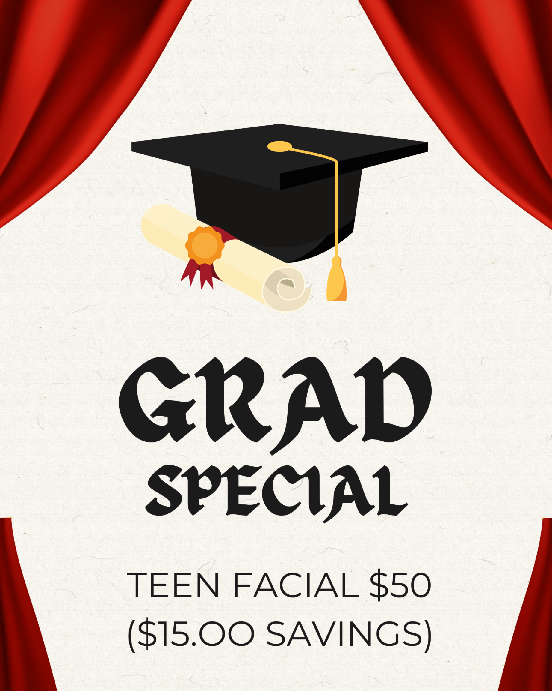 Graduation special poster with cap, diploma, and red curtains: Teen facial $50 ($15 savings)