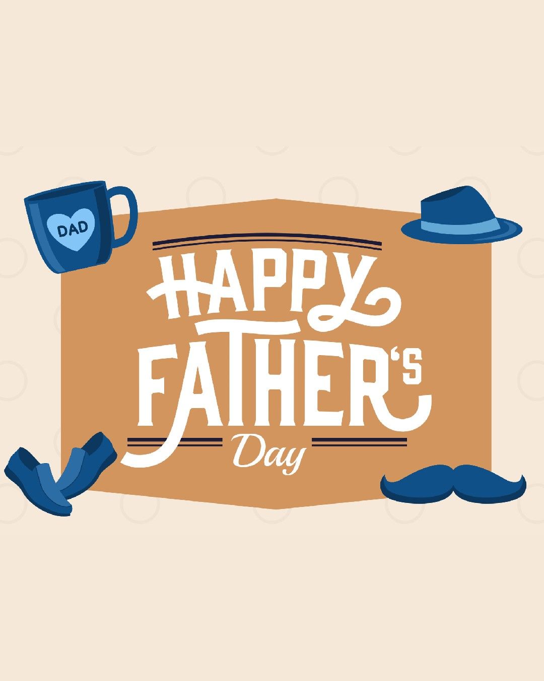 Happy Father’s Day graphic with blue mug, hat, gloves, and mustache on tan background