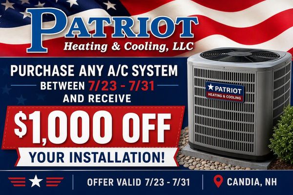 Patriot Heating & Cooling ad: $1,000 off A/C installation July 23–31 in Candia, NH