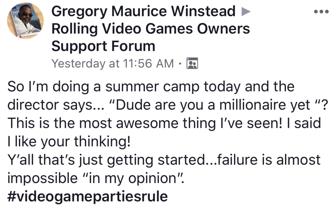Facebook post by Gregory Maurice Winstead: Summer camp director asks if he’s a millionaire yet.  Encouraging message about success.