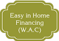 Easy In-Home Financing (W.A.C)