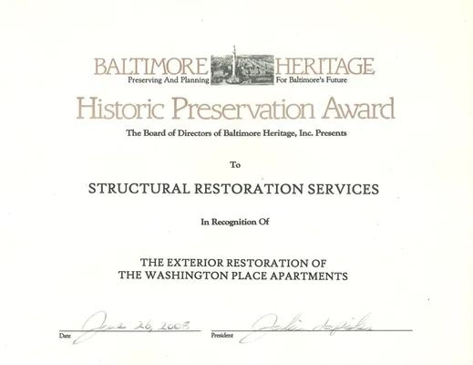 Award certificate: Baltimore Heritage Historic Preservation Award to Structural Restoration Services for the Washington Place Apartments exterior restoration.