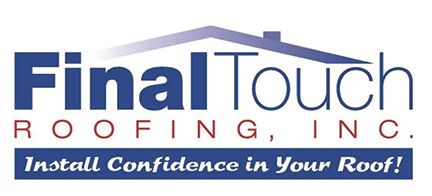 Logo for Final Touch Roofing, Inc. featuring text with a roof graphic, with tagline "Install Confidence in Your Roof!"
