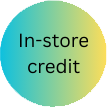 in-store credit