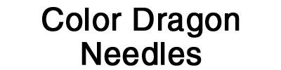 Color Dragon Needles