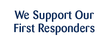 We Support Our First Responders