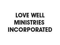 Love Well Ministries Incorporated