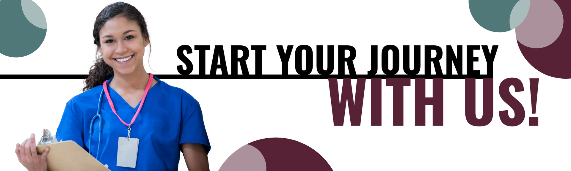 Nurse holding clipboard, smiling, with text: Start your journey with us!