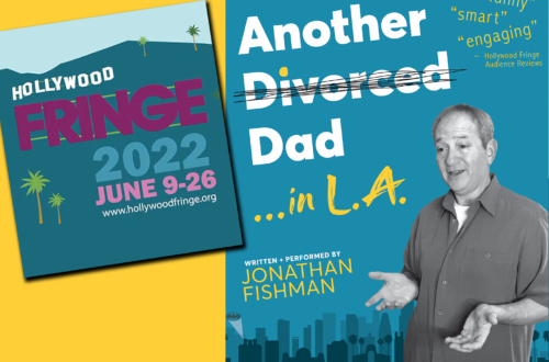 Promotional poster for Hollywood Fringe 2022 and “Another Divorced Dad in L.A.” by Jonathan Fishman.