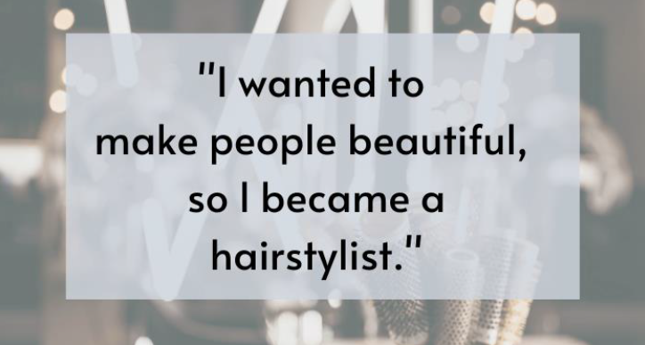 I Wanted to Make People Beautiful So I Became a Hairstylist